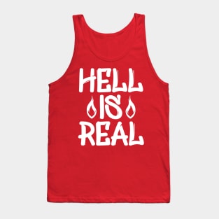 Hell Is Real Tank Top